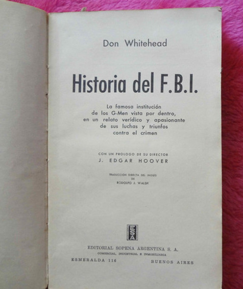 Historia Del Fbi Don Whitehead Y Edgar Hoover Rodolfo Walsh 1
