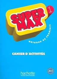 Super Max 1  - Cahier D Activites A1 1 0