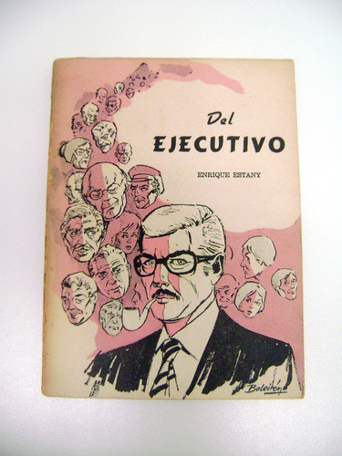 Del Ejecutivo Enrique Estany Libro Raro 1976 Papel Ok Boedo 0