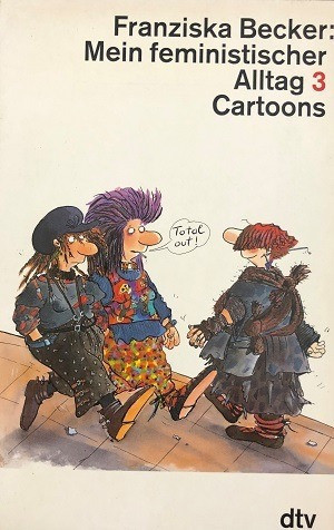 Mein Feministischer -  Alltag 3 - Cartoons De Franciska Becker Pela Dtv (1988) 0