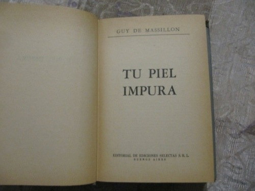 Tu Piel Impura - Guy De Massillon - Ediciones Selectas 1