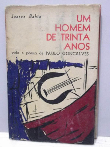 Livro - Um Homem De Trinta Anos  - Juarez Bahia 0