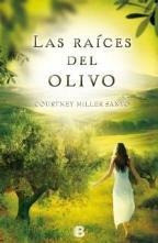 Las Raíces Del Olivo - Courtney Miller Santo - Ediciones B 0