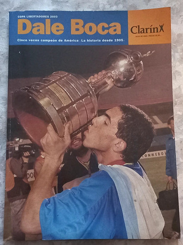 Copa Libertadores 2003 - Dale Boca - La Historia Desde 1905 0