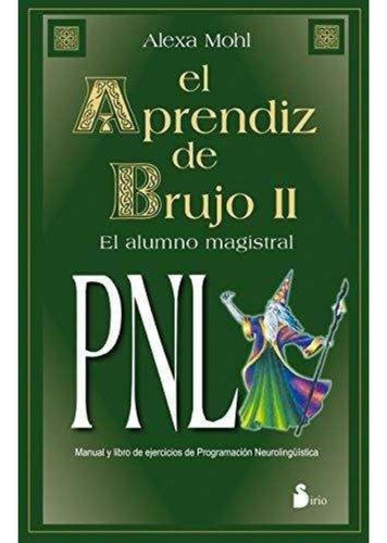 Aprendiz De Brujo Ii El Alumno Magistral  Pnl  Alexa M 0