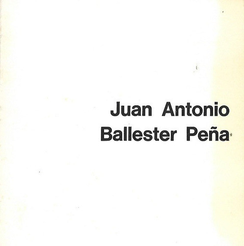 Catálogo Muestra  Juan Antonio Ballester Peña__oct. 1978 0