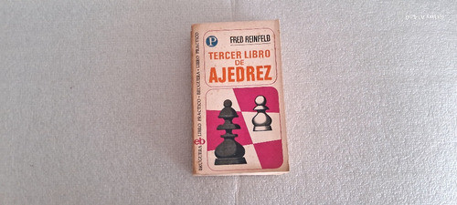 Tercer Libro De Ajedrez. Fred Reinfeld. 0