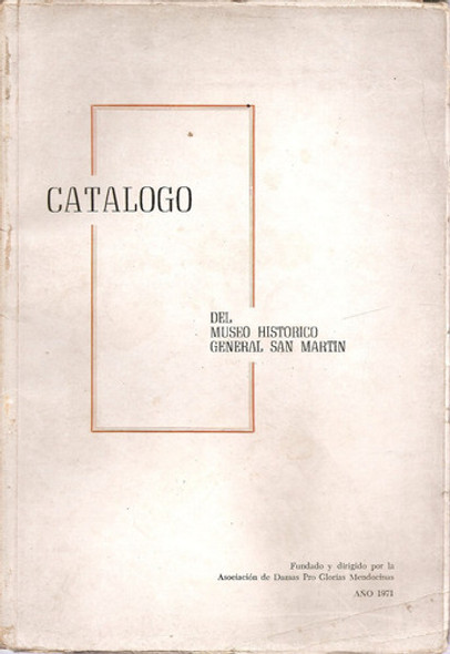 Catalogo Del Museo Historico Gral. San Martin - 1971 0