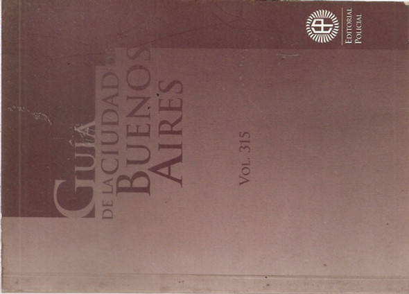 Guia De La Ciudad De Buenos Aires Editorial Policial Vol 315 0 Guia De La Ciudad De Buenos Aires Editorial Policial Vol 315 0