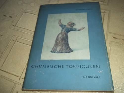 Chinesische Tonfiguren - Libro De Arte - Thomas Dexel 0