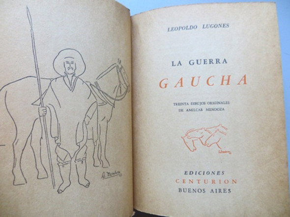 La Guerra Gaucha Leopoldo Lugones Ediciones Centurion 1