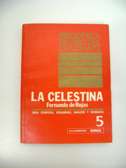 La Celestina Obra Completa Resumen Analisis Biografia Boedo 0