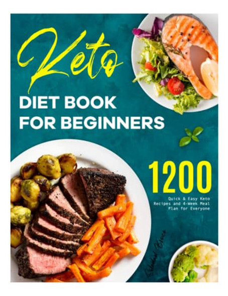 Book : Keto Diet Book For Beginners 1200 Quick And Easy Ket 0