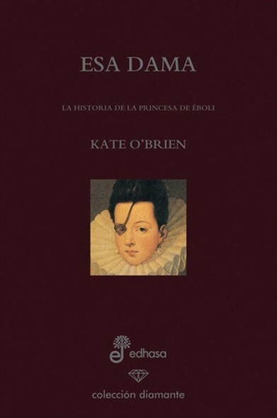 Esa Dama - Kate O ´ Brien - Libro Nuevo Tapa Dura 0 Esa Dama - Kate O ´ Brien - Libro Nuevo Tapa Dura 0