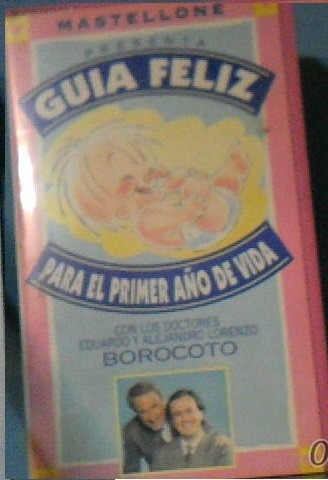 Guia Feliz Para El Primer Año De Vida Con Borocoto Vhs 0