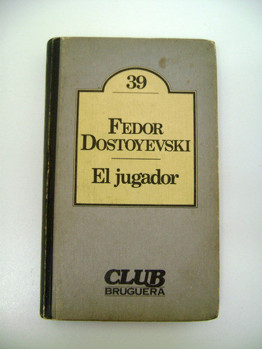 El Jugador Fedor Dostoievski Club Bruguera Tapa Dura Boedo 0