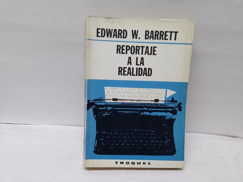 Antiguo Libro: Reportaje A La Realidad Edward W. Barrett1968 0