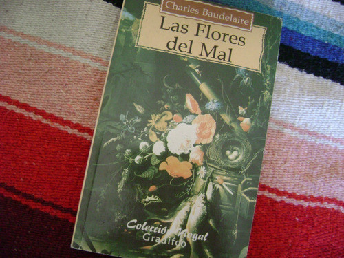Las Flores Del Mal. Charles Baudelaire. . Excelente!! 0