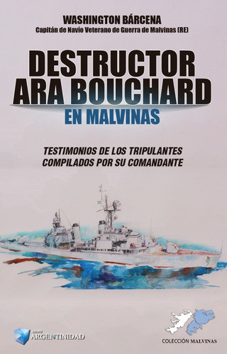 Destructor A R A Bouchard En Malvinas - Washington Bárcena 0