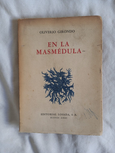 En La Masmendula, Oliverio Girondo, 1956 1