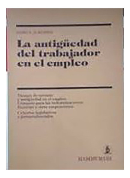 La Antigüedad Del Trabajador En El Empleo - Ackerman, Mario 0