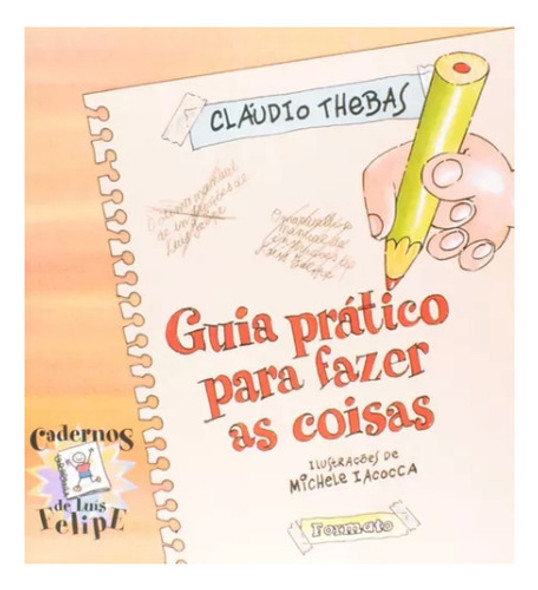 Guia Pratico Para Fazer As Coisas De Claudio Thebas Pela ... 0