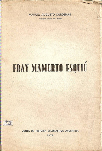 Fray Mamerto Esquiu - Cardenas -junta Eclesiastica Argentina 0