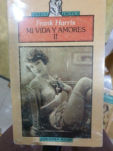 Libro:mi Vida Y Amores Ii- Novela Erotica-frank Harris 0