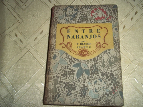 Entre Naranjos - Vicente Blasco Ibañez 0