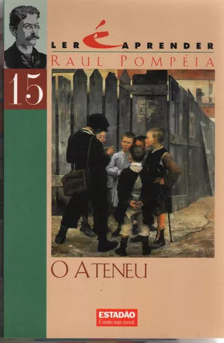 Ler É Aprender Raul Pompéia 15 - O Ateneu De Estadão Pela... 0