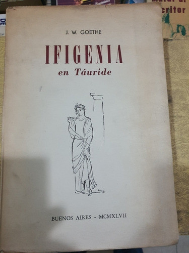 Libro:ifigenia En Tauride- J.w.goethe- Edicion 1947 0