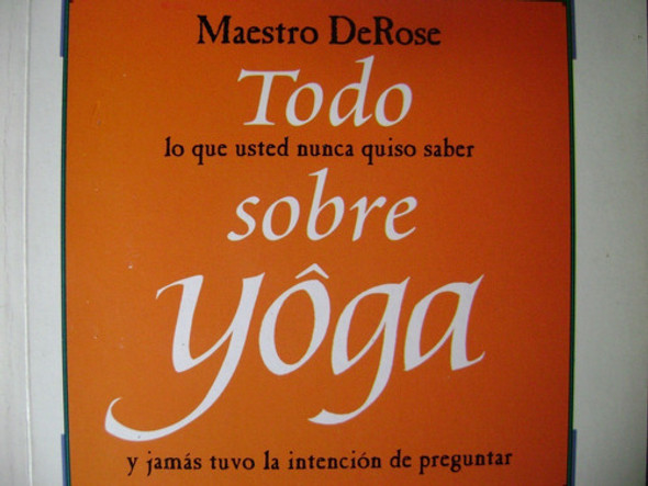 Todo Sobre Yoga- Derose- 0