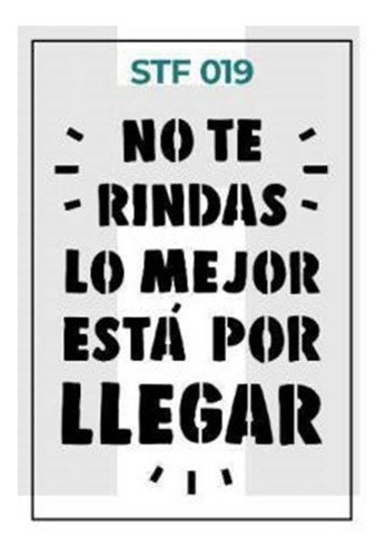 Stencils Linea F19 Hyn No Te Rindas Lo Mejor Esta Por Llegar 0