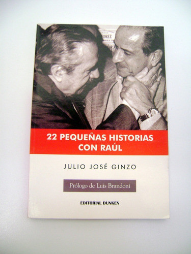 22 Pequeñas Historias Con Raul Alfonsin Ginzo Ucr Boedo 0