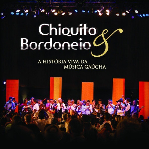 Cd - Chiquito & Bordoneio - Ahistória Viva Da Música Gaúcha 0