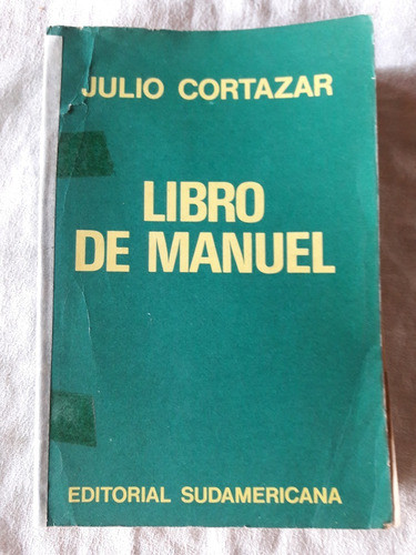 Libro De Manuel - Julio Cortazar - Sudamericana 1973 0
