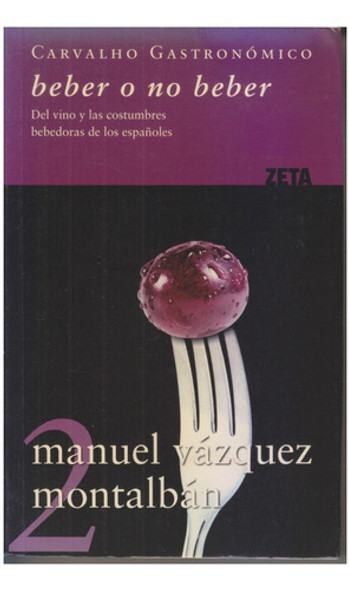 Beber O No Beber. M Vazquez Montalban. Centro. Muy Buen Est. 0