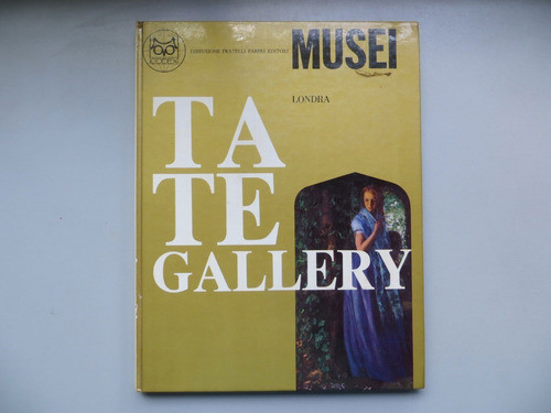 Musei Museo Tate Gallery Londres (en Italiano) Ed Codex 0