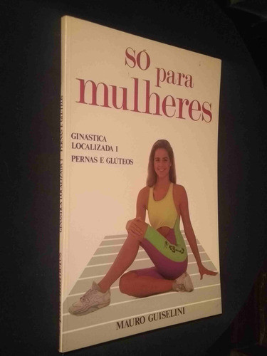 Só Para Mulheres - Ginástica Localizada 1 - Perdas E Glút... 0