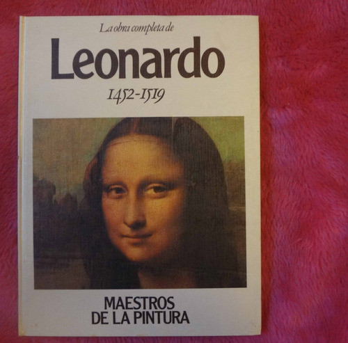 La Obra Completa De Leonardo Da Vinci Hacia 1452 - 1519 Cole 0