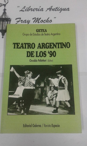 Teatro Argentino De Los 90 Getea/pellettieri Edit.galerna 0