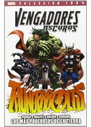 Los Vengadores Oscuros 01. Thunderbolts: Los Mas Poderosos D 0