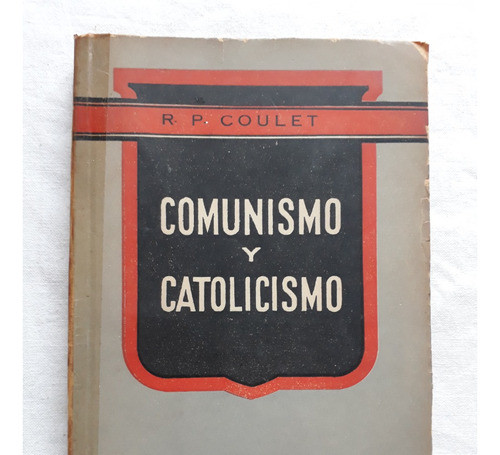 Comunismo Y Catolicismo - El Mensaje Cristiano R. P. Coulet 0
