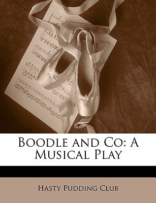 Libro Boodle And Co: A Musical Play - Hasty Pudding Club,... 0