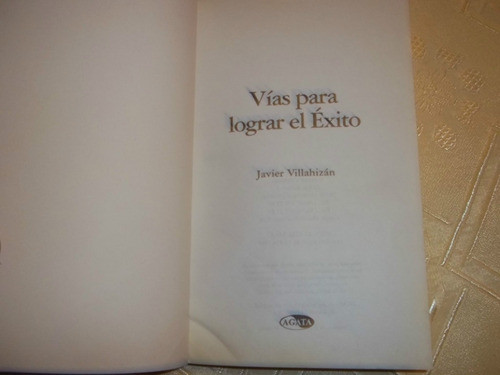 Vias Para Lograr El Exito - Javier Villahizan 1