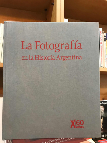 La Fotografía En La Historia Argentina 0