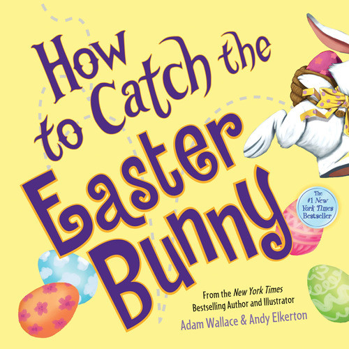 Book : How To Catch The Easter Bunny - Wallace, Adam 0
