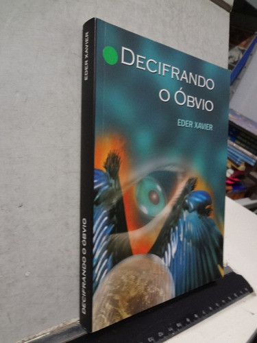 Livro Decifrando O Óbvio Eder Xavier 1