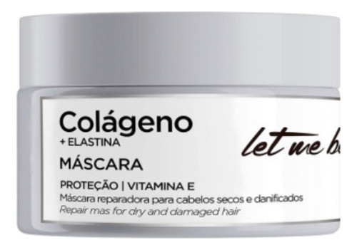 Máscara Colágeno E Elastina Let Me Be 250g 1