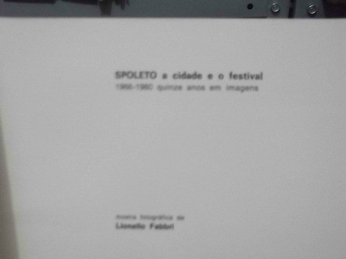 Catalogo De Exposição - Spoleto A Cidade E O Festival 1